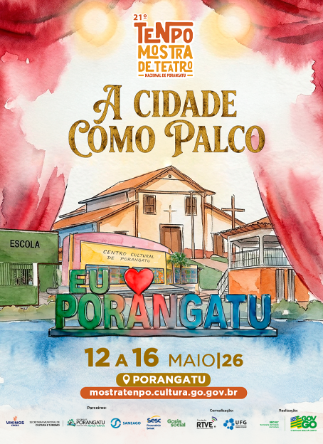 PORANGATU RECEBE A 21ª MOSTRA DE TEATRO NACIONAL E SE TRANSFORMA EM PALCO DA CULTURA.