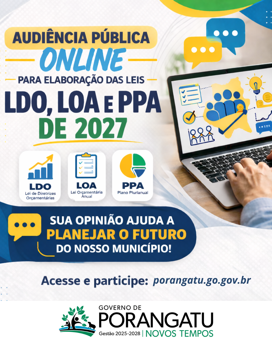 AUDIÊNCIA PÚBLICA ONLINE PARA ELABORAÇÃO DAS LEIS LDO, LOA E PPA DE 2027. SUA OPINIÃO AJUDA A PLANEJAR O FUTURO DO NOSSO MUNICÍPIO